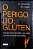 Livro o Perigo do Glúten Autor Hoggan, Dr. James Braly Ron (2014) [usado] - Imagem 1