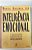 Livro Inteligência Emocional - a Teoria Revolucionária que Redefine o que é Ser Inteligente Autor Goleman, Daniel (1995) [usado] - Imagem 1