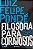 Livro Filosofia para Corajosos Autor Pondé, Luiz Felipe (2017) [seminovo] - Imagem 1