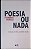 Livro Poesia ou Nada Autor Morelli, Fernanda (2015) [usado] - Imagem 1