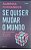Livro Se Quiser Mudar o Mundo Autor Fernandes, Sabrina (2020) [usado] - Imagem 1
