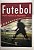 Livro Futebol por Todo o Mundo - Diálogos com o Cinema Autor Melo, Victor Andrade de e Marcos Alvito (2006) [usado] - Imagem 1
