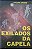 Livro os Exilados da Capela Autor Armond, Edgard (1999) [usado] - Imagem 1