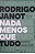 Livro Nada Menos que Tudo Autor Janot, Rodrigo (2019) [usado] - Imagem 1