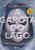 Livro a Garota do Lago Autor Denlea, Charlie (2017) [seminovo] - Imagem 1