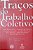 Livro Traços do Trabalho Coletivo Autor Diversos (2005) [usado] - Imagem 1