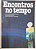 Livro Encontros no Tempo Autor Xavier, Francisco Cândido (1979) [usado] - Imagem 1