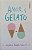 Livro Amor e Gelato Autor Welch, Jenna Evans (2021) [usado] - Imagem 1