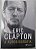 Livro Clapton: a Autobiografia Autor Clapton, Eric (2007) [usado] - Imagem 1