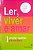 Livro Ler, Viver e Amar Autor Kaufman, Jennifer (2012) [seminovo] - Imagem 1