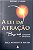 Livro a Lei da Atração - o Segredo Colocado em Prática Autor Losier, Michael J. (2007) [usado] - Imagem 1