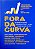 Livro Fora da Curva: os Segredos dos Grandes Investidores do Brasil - e o que Você Pode Aprender com Eles Autor Bartunek, Florian (2016) [seminovo] - Imagem 1