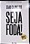 Livro Seja Foda! Feliz, Otimista, Determinado, Abundante Autor Carneiro, Caio (2017) [seminovo] - Imagem 1