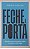 Livro Feche a Porta: Aquilo que Ninguém Sabe Ninguém Estraga Autor Souza, Diego (2021) [usado] - Imagem 1