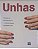Livro Unhas: Técnicas de Embelezamento e Cuidados Bésicos com Mãos e Pés Autor Proâ, Ana Lucia (2008) [usado] - Imagem 1