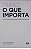 Livro Tudo o que Importa: Uma Vida Transformada pelo Minimalismo Autor Millburn, Joshua Fields e Nicodemus, Ryan (2021) [usado] - Imagem 1