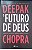 Livro o Futuro de Deus: um Guia Espiritual para os Novos Tempos Autor Chopra, Deepak (2015) [usado] - Imagem 1