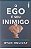 Livro o Ego é seu Inimigo Autor Holiday, Ryan (2017) [usado] - Imagem 1