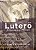 Livro Conversas com Lutero: História e Pensamento Autor César, Elben M. Lenz (2006) [usado] - Imagem 1