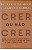 Livro Crer ou Não Crer Autor Melo, Pe. Fábio de e Karnal, Leandro (2017) [usado] - Imagem 1