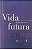 Livro Vida Futura Autor Jacintho, Roque (2017) [usado] - Imagem 1