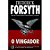 Livro Vingador, o Autor Forsyth, Frederick (2004) [usado] - Imagem 1