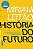 Livro História do Futuro Autor Leitão, Míriam (2015) [usado] - Imagem 1