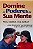 Livro Domine os Poderes de sua Mente Autor Autor Desconhecido (2002) [usado] - Imagem 1