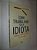 Livro Como Trabalhar para um Idiota: Aprenda a Evitar Conflitos com seu Chefe Autor Hoover, John (2005) [usado] - Imagem 1