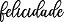 Lettering Felicidade - Imagem 1