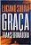LIVRO GRAÇA TRANSFORMADORA - LUCIANO SUBIRÁ - Imagem 1