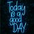 Neon Led - Today is a good day - Imagem 1