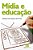 Mídia e educação Setton, Maria da Graça - Imagem 1