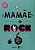 A Mamãe É Rock - Imagem 1