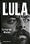 Lula - Biografia - Volume 1 - Fernando Morais - Imagem 1
