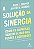 A Solução da Sinergia - Mark L. Sirower; Jeffery M. Weirens - Imagem 1