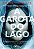 A Garota no Lago - Charlie Donlea - Imagem 1