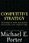 Competitive Strategy - Techniques for Analyzing Industries and Competitors - Michael E. Porter - Imagem 1