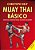 Muay Thai Básico - Técnicas Introdutórias de Boxe Tailandês - Christoph Delp - Imagem 1