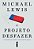 O Projeto Desfazer - Michael Lewis - Imagem 1