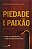 Piedade e Paixão - A Vida do Ministro é a Vida do seu Ministério - Hernandes Dias Lopes - Imagem 1