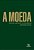 A Moeda - Estudo Jurídico e Econômico - José Engrácia Antunes - Imagem 1