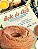Bolo de Avó - 60 Receitas Fáceis, Econômicas e com Gosto de Infância! - Imagem 1