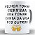 Caneca melhor tomar cerveja caneca divertida engraçada - Imagem 1
