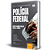 Apostila Polícia Federal (PF) 2025 - Agente Administrativo - Imagem 3