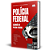 Apostila Polícia Federal (PF) 2025 - Escrivão de Polícia Federal - Imagem 5