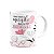 Caneca Mulheres - Sem você, o mundo não seria tão colorido - Imagem 1