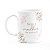 Caneca Floral Mulheres - Seja a Mulher da Sua Vida - Imagem 1