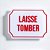 Placa Etiqueta Acrilica - Laisse Tomber - Imagem 1