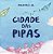 Cidade das Pipas - LANÇAMENTO - Imagem 1
